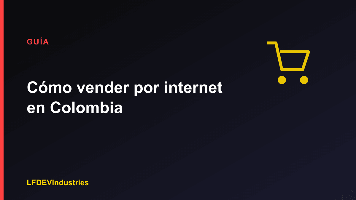 Cómo vender por internet con una tienda online en Colombia - LFDEVIndustries